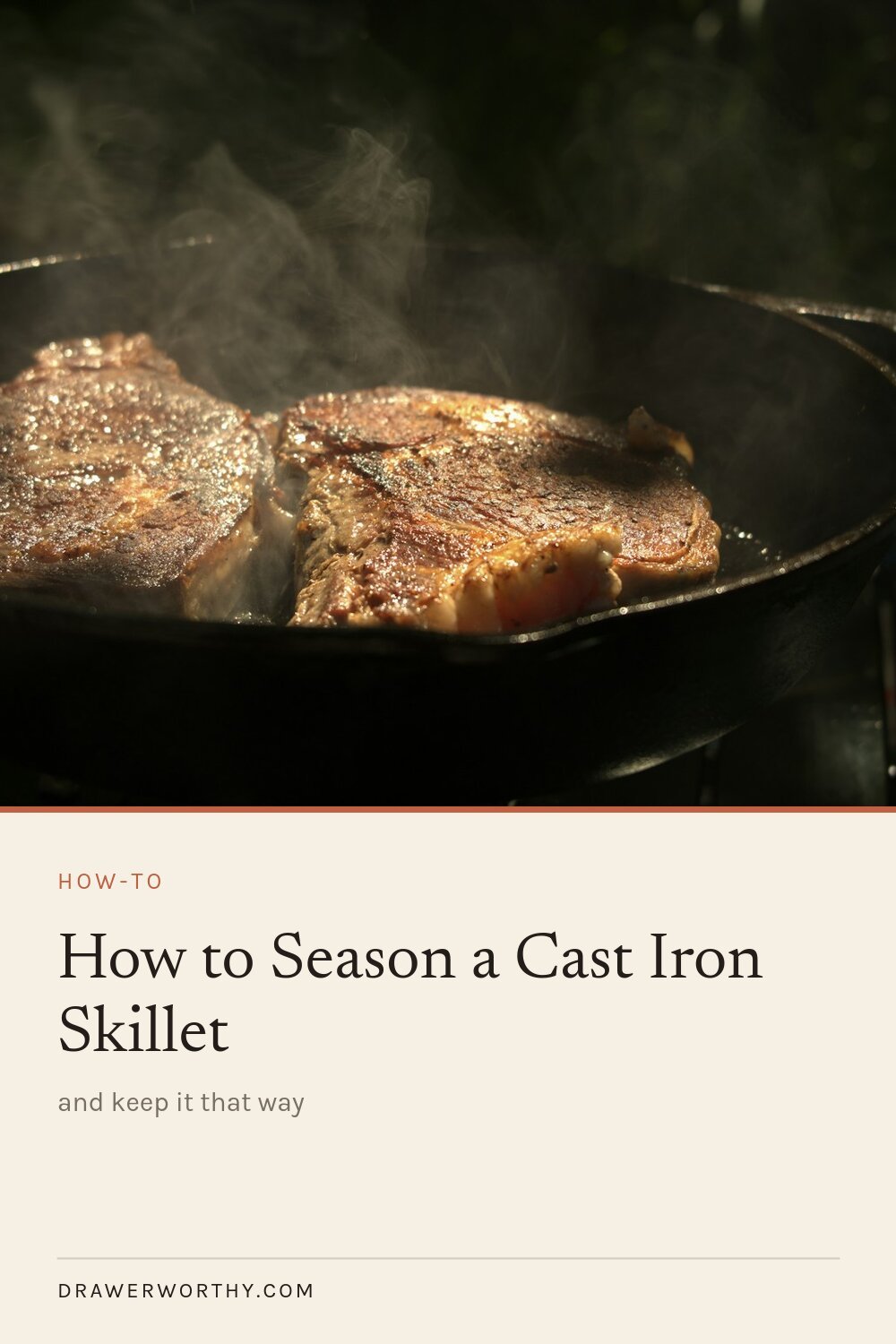 How to Season a Cast Iron Skillet (And Keep It That Way)